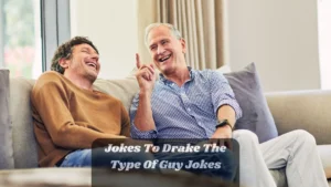 Read more about the article Jokes To Drake The Type Of Guy Jokes  | 247 That’ll Make You Cry Laughing In 2025<div class="last-updated" style="font-size:14px; font-weight:bold; color:#444; background:#f5f5f5; padding:10px; border-radius:5px; margin-top:10px; margin-bottom:20px;">
                 Last updated: July 30, 2025 at 8:38 am by official.msgzi@gmail.com
            </div>